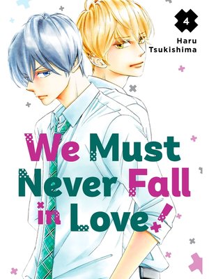 cover image of We Must Never Fall in Love！, Volume 4